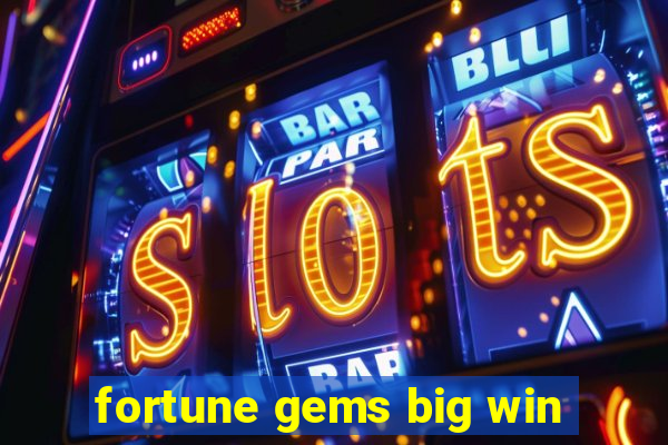 fortune gems big win